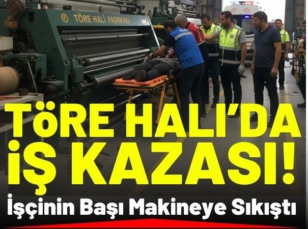 T&ouml;re Halı'da İş Kazası: İş&ccedil;inin Başı Makineye Sıkıştı