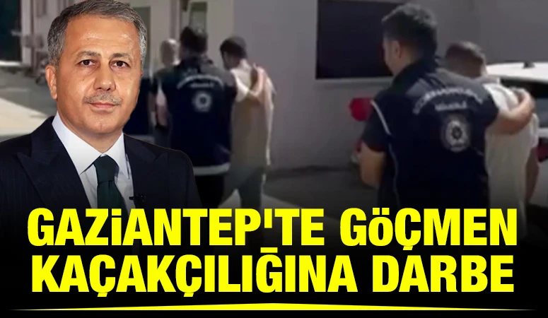 Gaziantep&rsquo;te G&ouml;&ccedil;men Ka&ccedil;ak&ccedil;ılığına Darbe