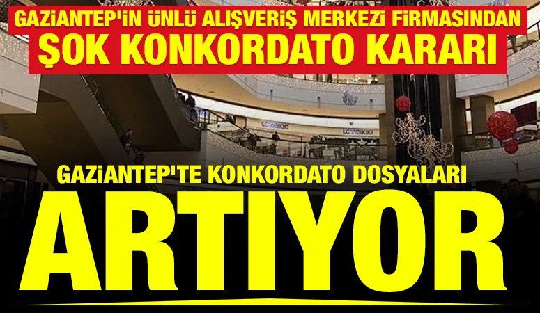 Gaziantep&rsquo;te Konkordato Dosyaları Artıyor