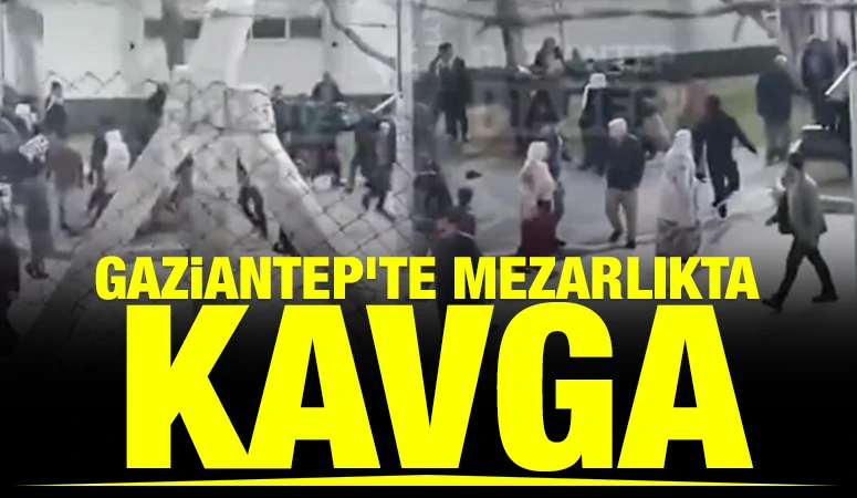 Gaziantep&rsquo;te Mezarlıkta Kavga