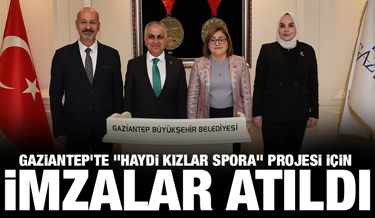 Gaziantep'te &quot;Haydi Kızlar Spora&quot; projesi için imzalar atıldı