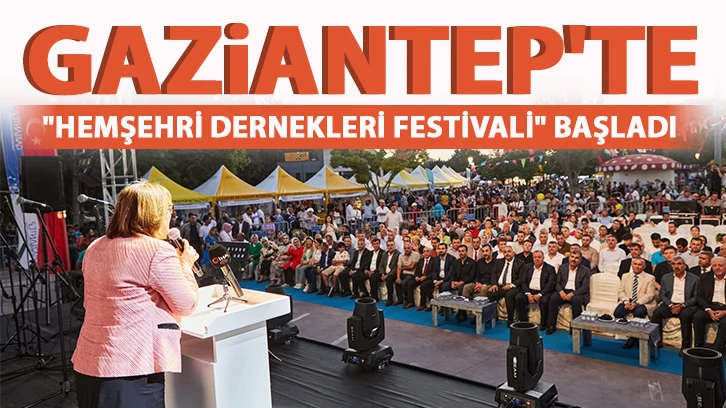 Gaziantep'te "Hemşehri Dernekleri Festivali" başladı