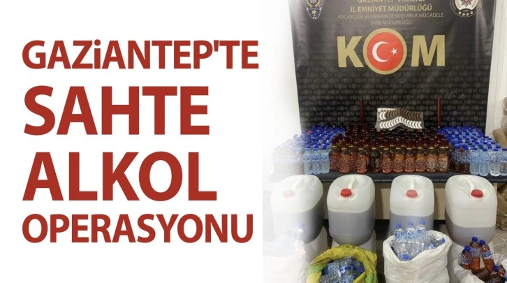 Gaziantep'te sahte alkol operasyonu