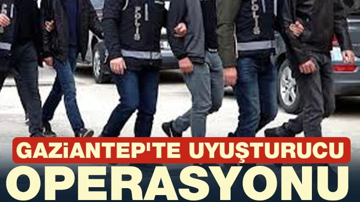 Gaziantep'te uyuşturucu operasyonu