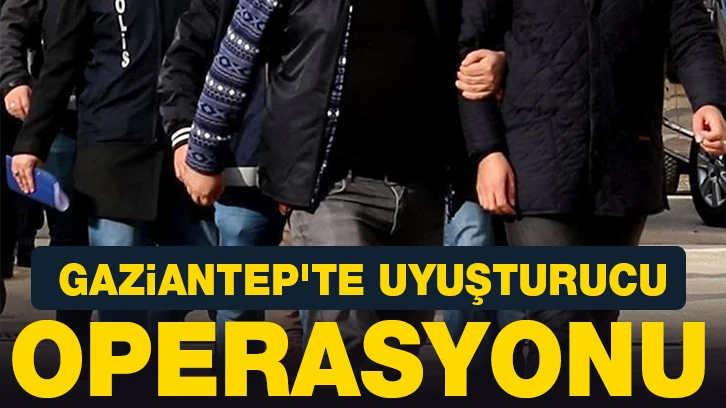 Gaziantep'te uyuşturucu operasyonu