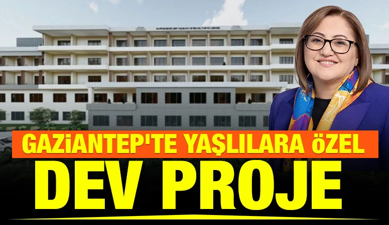 Gaziantep'te Yaşlılara &Ouml;zel Dev Proje Geliyor