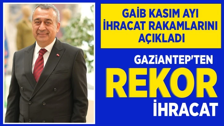 Gaziantep'ten rekor ihracat 