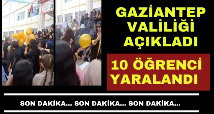 Gaziantep Valiliği açıkladı: 10 öğrenci yaralandı 