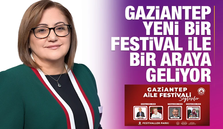 ​GAZİANTEP YENİ BİR FESTİVAL İLE BİR ARAYA GELİYOR