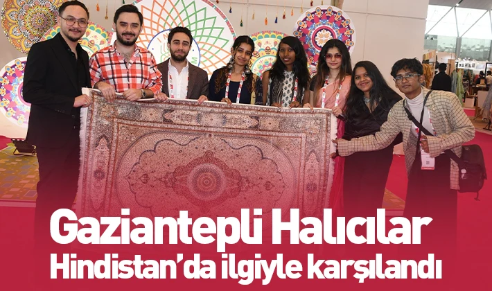 Gaziantepli Halıcılar Hindistan’da ilgiyle karşılandı