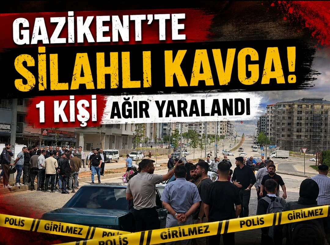 Gazikent&rsquo;te Silahlı Kavga: 1 Kişi Ağır Yaralandı
