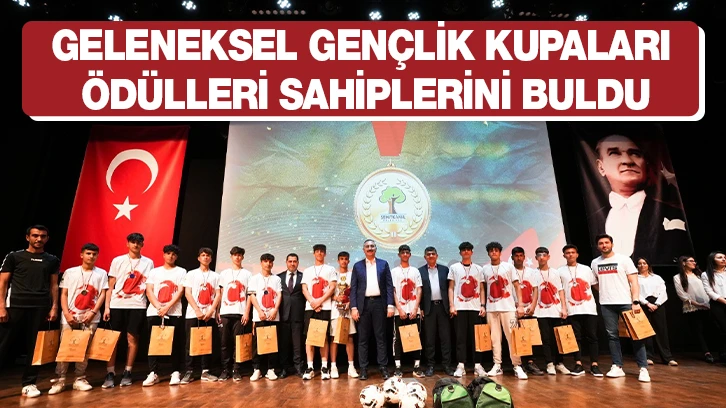 GELENEKSEL GENÇLİK KUPALARI ÖDÜLLERİ SAHİPLERİNİ BULDU