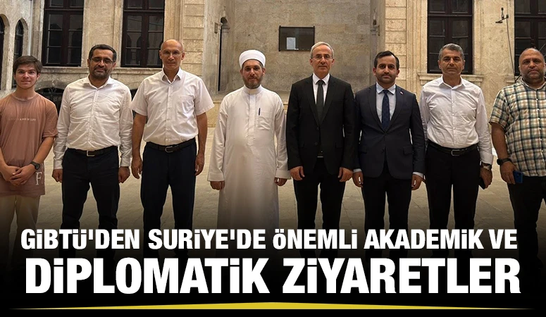 GİBT&Uuml;&rsquo;den Suriye&rsquo;de &Ouml;nemli Akademik ve Diplomatik Ziyaretler