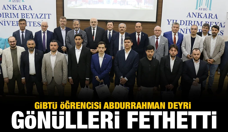 GİBTÜ ÖĞRENCİSİ ABDURRAHMAN DEYRİ GÖNÜLLERİ FETHETTİ