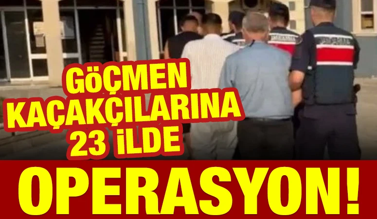 G&ouml;&ccedil;men ka&ccedil;ak&ccedil;ılarına 23 ilde operasyon! 48 ş&uuml;pheli yakalandı