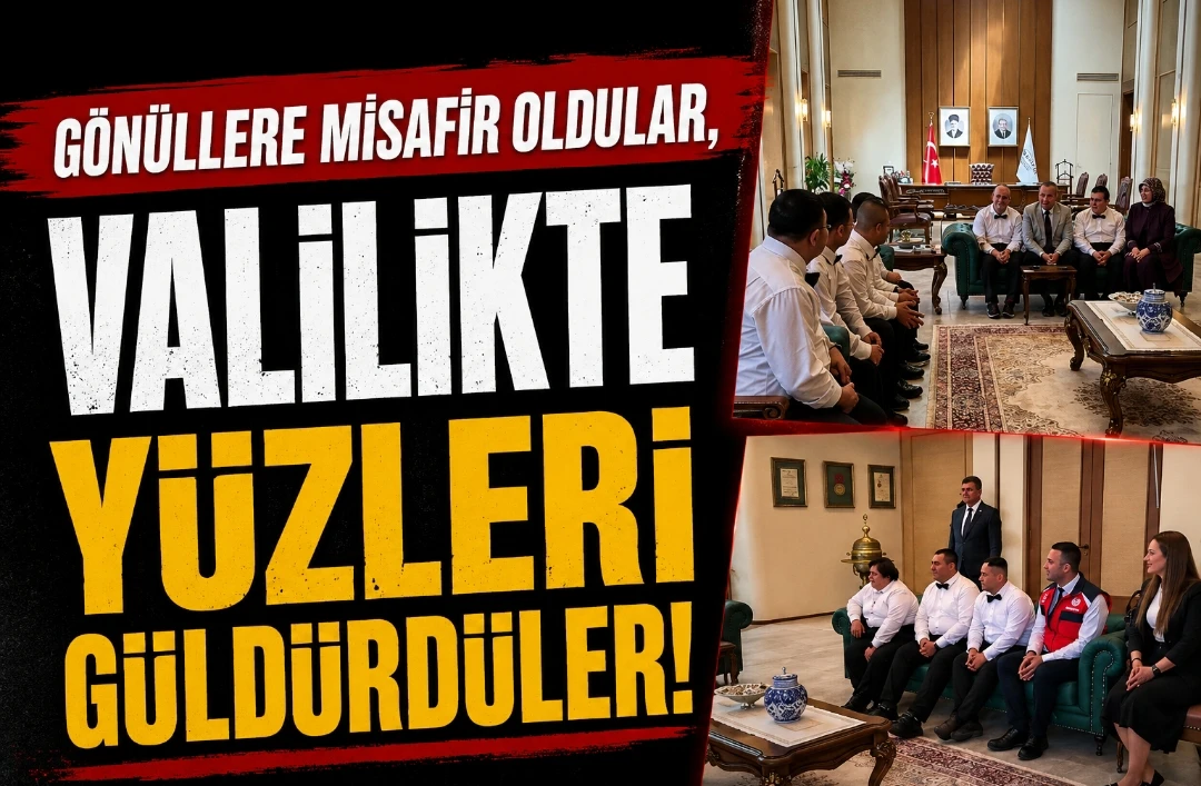 G&ouml;n&uuml;llere Misafir Oldular, Valilikte Y&uuml;zleri G&uuml;ld&uuml;rd&uuml;ler