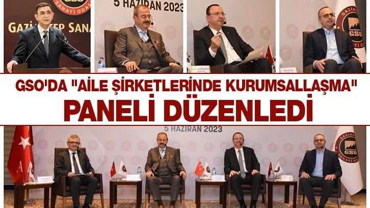 GSO'DA "AİLE ŞİRKETLERİNDE KURUMSALLAŞMA" PANELİ DÜZENLEDİ