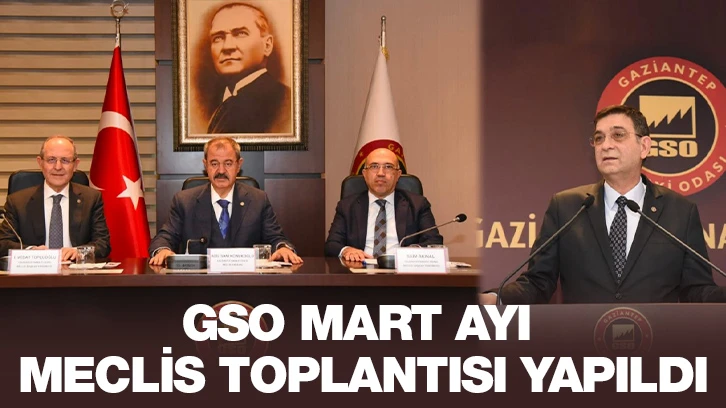 GSO MART AYI MECLİS TOPLANTISI YAPILDI