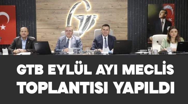 GTB EYLÜL AYI MECLİS TOPLANTISI YAPILDI