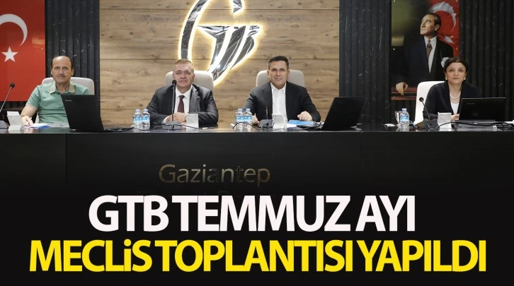 GTB TEMMUZ AYI MECLİS TOPLANTISI YAPILDI