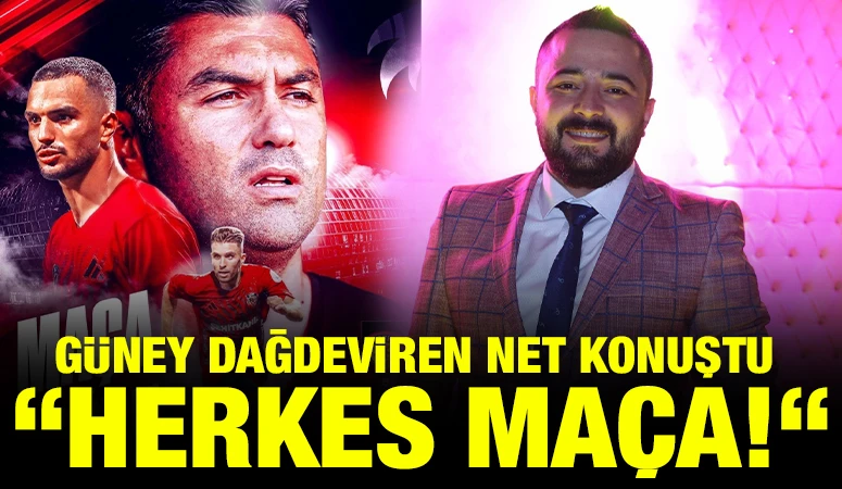 G&uuml;ney Dağdeviren Net Konuştu: &ldquo;Herkes Ma&ccedil;a!&rdquo;