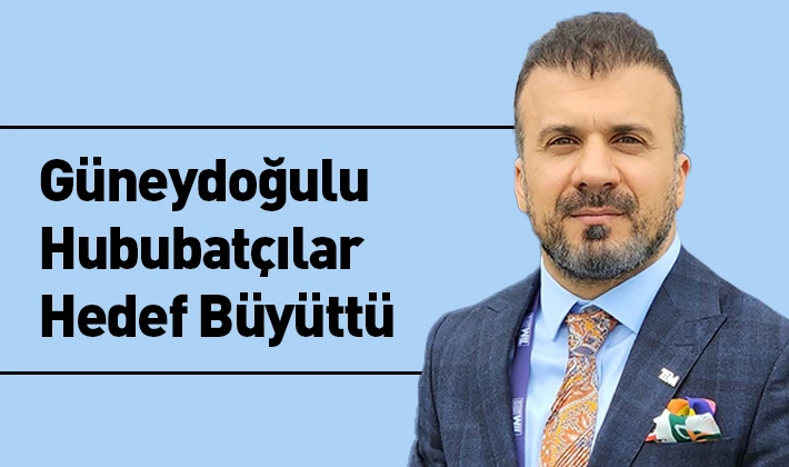 Güneydoğulu Hububatçılar Hedef Büyüttü