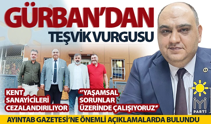 GÜRBAN’DAN TEŞVİK VURGUSU