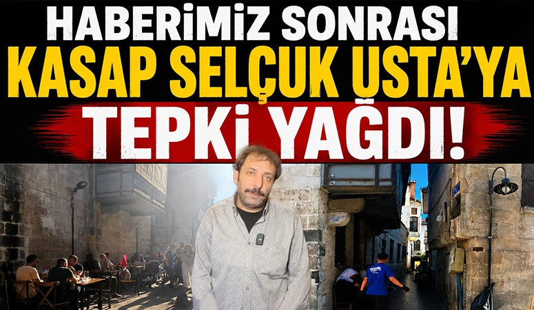 Haberimiz Sonrası Kasap Sel&ccedil;uk Usta'ya Tepki Yağdı