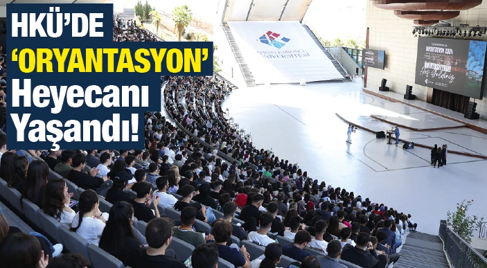 Hasan Kalyoncu Üniversitesi’nde ‘ORYANTASYON’ Heyecanı Yaşandı!