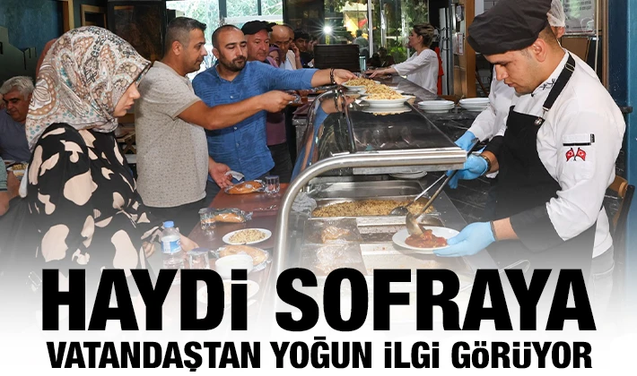 HAYDİ SOFRAYA, VATANDAŞTAN YOĞUN İLGİ GÖRÜYOR