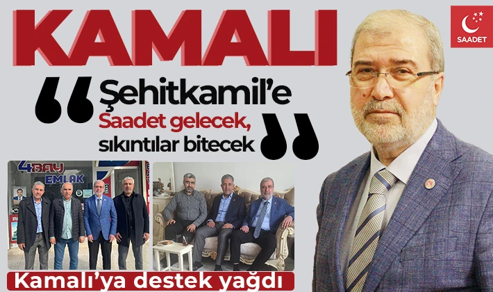 Hayri Kamalı: “Şehitkamil’e Saadet gelecek, sıkıntılar bitecek”