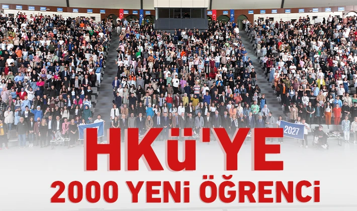 HKÜ'ye 2000 yeni öğrenci 