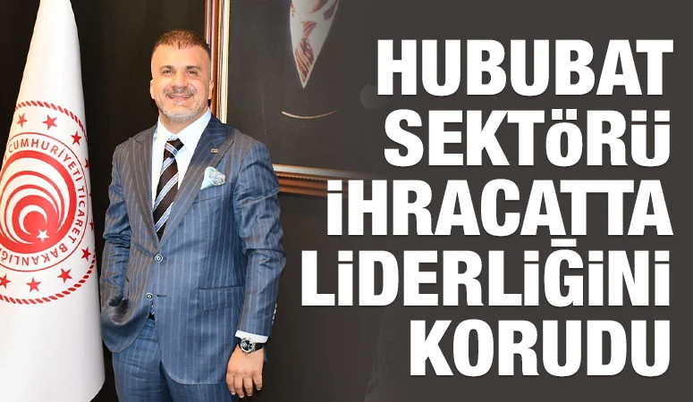 Hububat Sekt&ouml;r&uuml; İhracatta Liderliğini Korudu