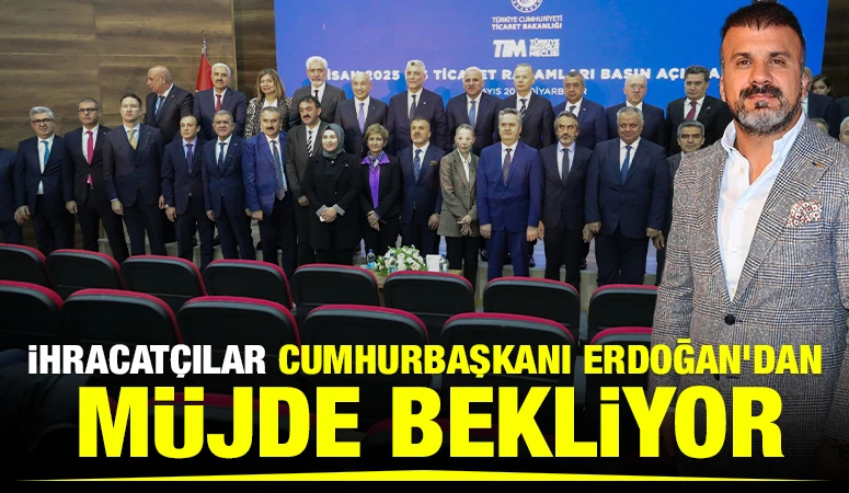 İhracatçılar Cumhurbaşkanı Erdoğan’dan müjde bekliyor