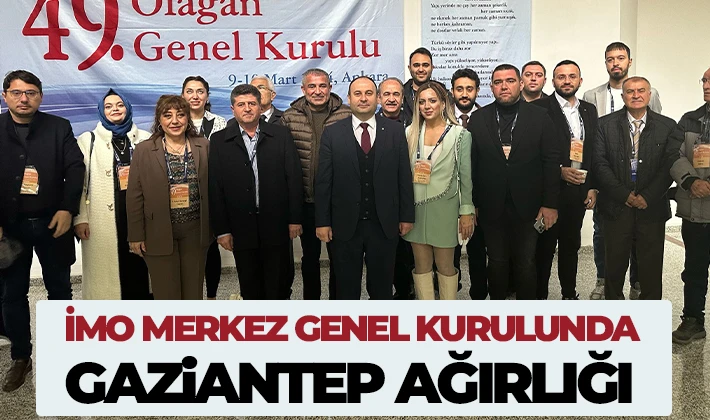 İMO Merkez Genel Kurulunda Gaziantep Ağırlığı