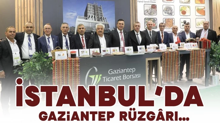 İstanbul’da Gaziantep Rüzgârı…