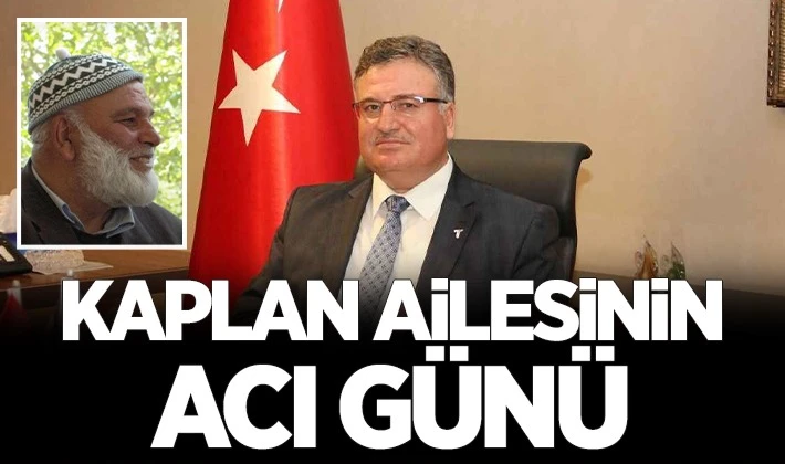 Kaplan Ailesinin acı günü 