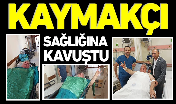 Kaymakçı sağlığına kavuştu