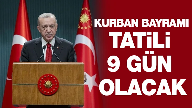 Kurban Bayramı tatili 9 gün olacak