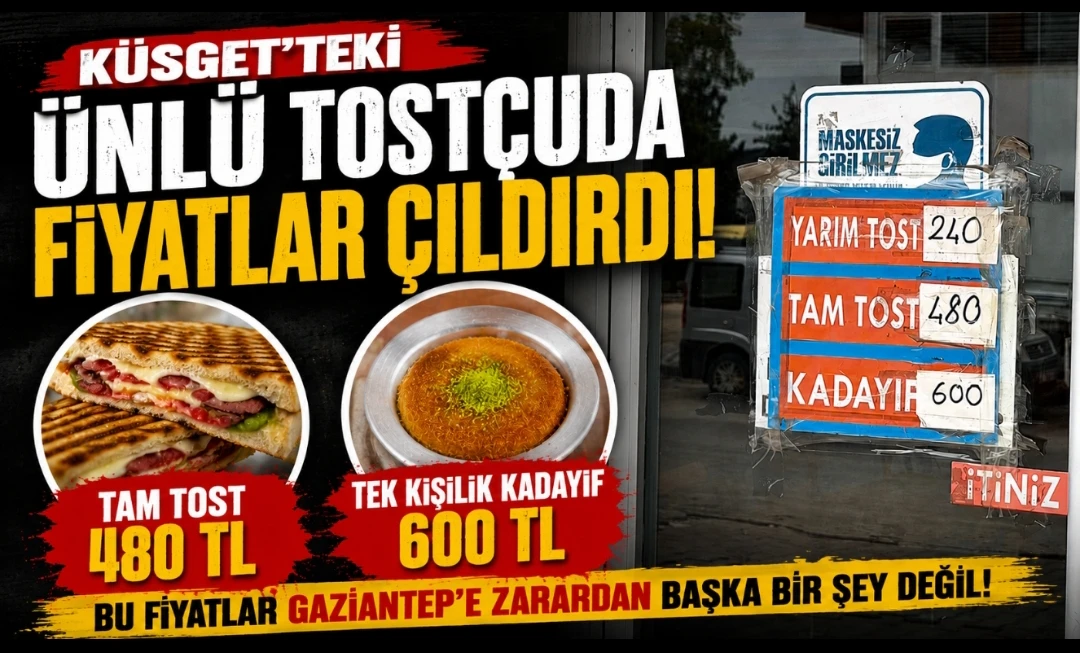 K&uuml;sget&rsquo;teki &Uuml;nl&uuml; Tost&ccedil;uda Fiyatlar &Ccedil;ıldırdı