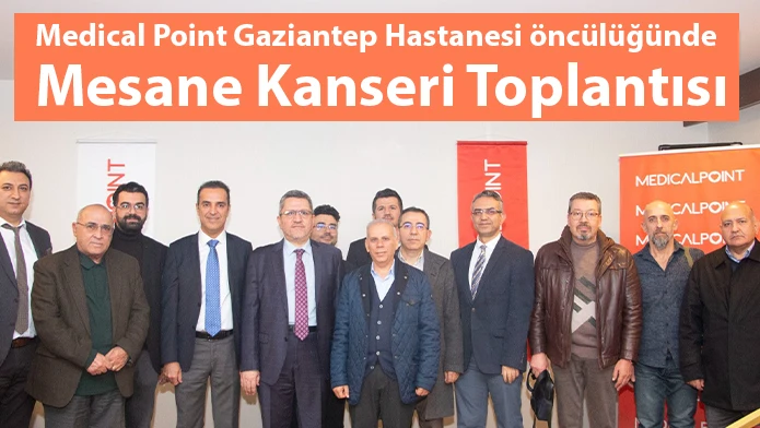 Medical Point Gaziantep Hastanesi öncülüğünde Mesane Kanseri Toplantısı