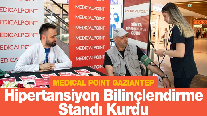 Medical Point Gaziantep, Hipertansiyon Bilinçlendirme Standı Kurdu