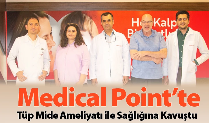 Medical Point’te Tüp Mide Ameliyatı ile Sağlığına Kavuştu