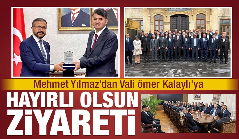 Mehmet Yılmaz&rsquo;dan Vali &Ouml;mer Kalaylı&rsquo;ya Hayırlı Olsun Ziyareti