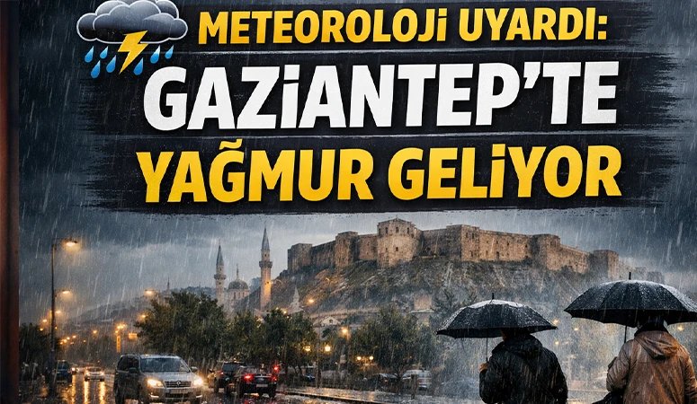 Meteoroloji Uyardı: Gaziantep&rsquo;te Yağmur Geliyor