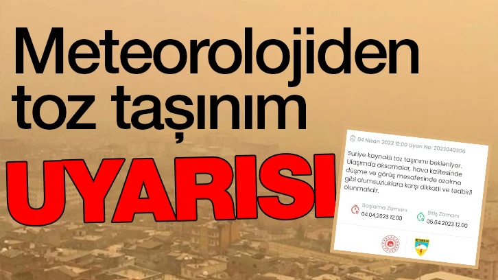 Meteorolojiden toz taşınım uyarısı!