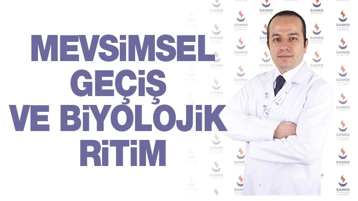 MEVSİMSEL GEÇİŞ VE BİYOLOJİK RİTİM