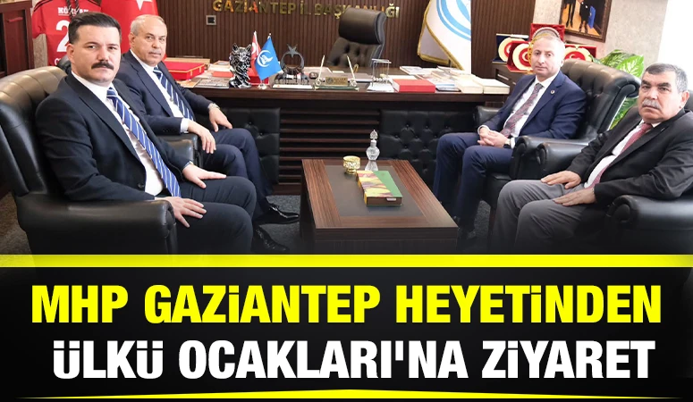 MHP Gaziantep Heyetinden &Uuml;lk&uuml; Ocakları'na Ziyaret