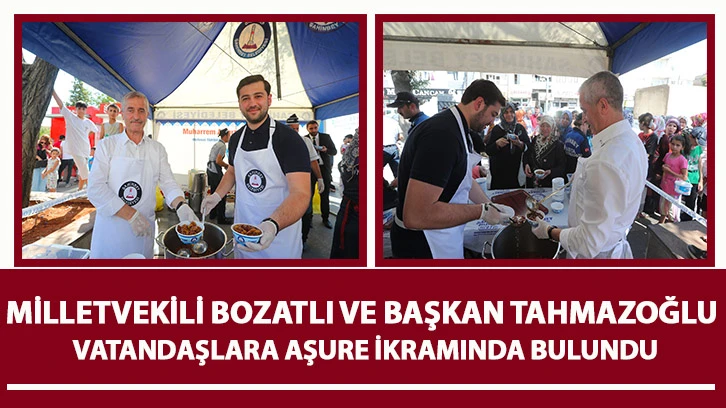 MİLLETVEKİLİ BOZATLI VE BAŞKAN TAHMAZOĞLU VATANDAŞLARA AŞURE İKRAMINDA BULUNDU