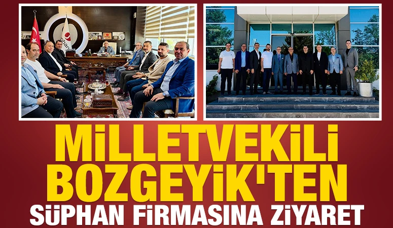Milletvekili Bozgeyik&rsquo;ten S&Uuml;PHAN Firmasına Ziyaret